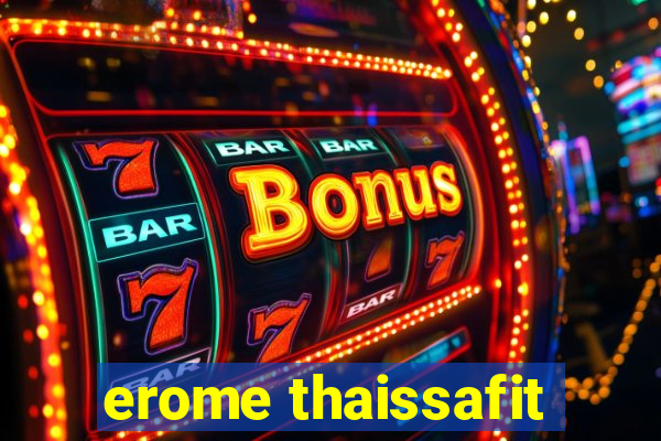 erome thaissafit